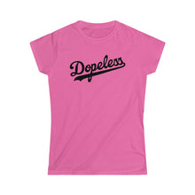 Load image into Gallery viewer, Dopeless Women&#39;s Tee