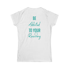 Load image into Gallery viewer, Be Addicted Women&#39;s Tee