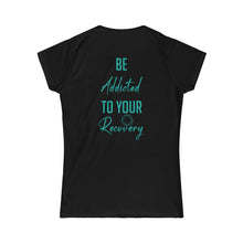 Load image into Gallery viewer, Be Addicted Women&#39;s Tee